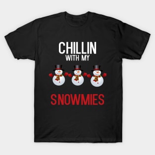 Chillin With My Snowmies T-Shirt